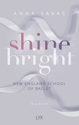 Shine Bright - New England School of Ballet | Anna Savas | deutsch