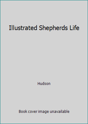 Illustrated Shepherds Life by Hudson