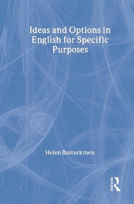 Ideas and Options in English for Specific Purposes by Helen Basturkmen (English)
