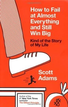 How to Fail at Almost Everything and Still Win Big:... | Buch | Zustand sehr gut