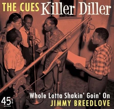THE CUES / JIMMY BREEDLOVE KILLER DILLER/WHOLE LOTTA SHAKIN' GOIN' ON NEW 7 INCH