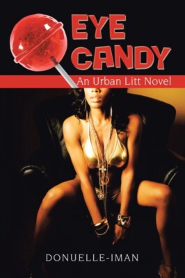 Donuelle-Iman - Eye Candy  An Urban Litt Novel - New paperback or soft - X555z