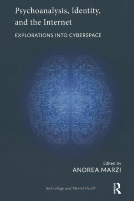 Psychoanalysis, Identity, and the Internet: Exploration - Paperback NEW Andrea M