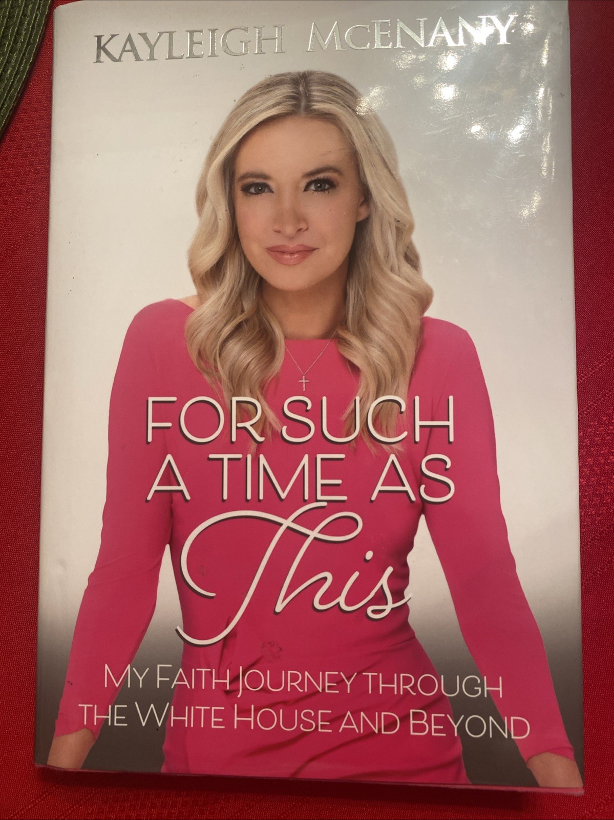 For Such A Time As This- Kayleigh Mcenany 1St/1St Signed Trump Press Secretary