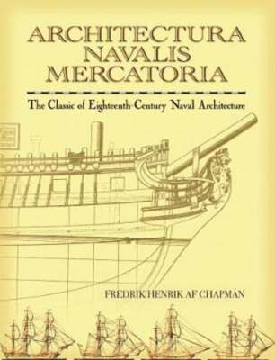 Architectura Navalis Mercatoria: The Classic of Eighteenth-Century Naval: Used