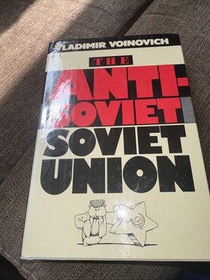 The Anti-Soviet Soviet Union by Vladimir Voinovich