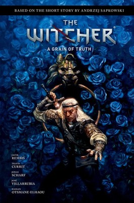 Andrzej Sapkowski's The Witcher: A Grain of Truth, Rembis, Jacek, Good Book