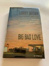 BIG BAD LOVE - 1ST. ED. INSCRIBED BY LARRY BROWN