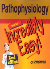 Pathophysiology Made Incredibly Easy! (Incredibly Easy! Series)-