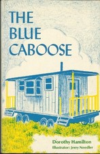 THE BLUE CABOOSE By Dorothy Hamilton & Jerry Needler **Mint Condition**