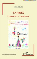 Alain Delbe | La Voix Contre Le Langage | Taschenbuch | FranzöSisch (2024)