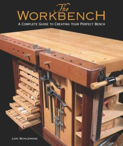 The Workbench: A Complete Guide to Creating Your Perfect Bench - GOOD - Bild 1 von 1