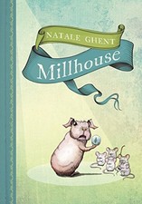 MILLHOUSE By Natale Ghent - Hardcover *Excellent Condition*