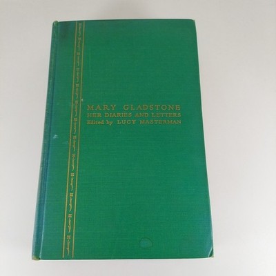 Mary Gladstone (Mrs. Drew) Her Diaries and Letters Lucy Masterman Illustrated HC
