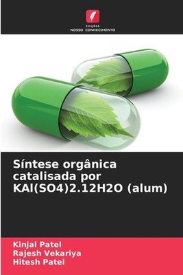Sntese orgnica catalisada por KAl(SO4)2.12H2O (alum) by Kinjal Patel (Portuguese