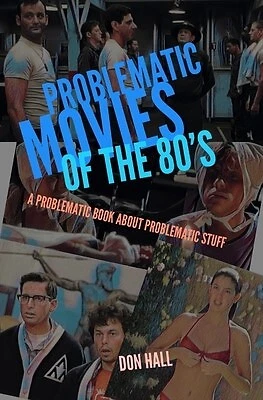 Problematic Movies of the 80's: A Problematic Book About Problema by Hall, Don - Picture 1 of 1