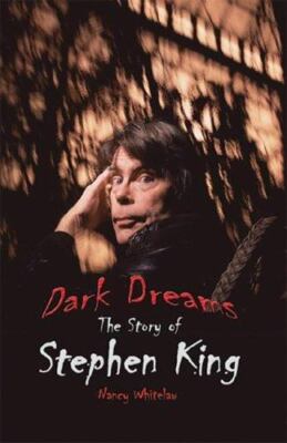 Dark Dreams: The Story of Stephen King (World Writers) by Nancy Whitelaw