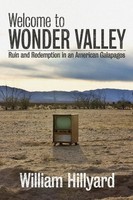 Welcome To Wonder Valley Ruin And Redemption In An American Galapagos Hillyard