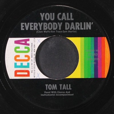 TOM TALL: our timing's wrong / you call everybody darlin' DECCA 7'' Single 45 RPM