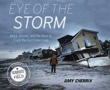 Eye of the Storm: Nasa, Drones, and the Race to Crack the Hurricane Code: Used