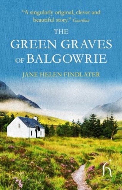 The Green Graves of Balgowrie by Jane Helen Findlater (Paperback Book)
