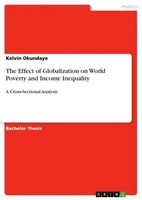 The Effect Of Globalization On World Poverty And Income Inequality Kelvin Okunda
