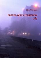 Stories Of My Existential Life Oliver Thompson Taschenbuch Englisch 2014