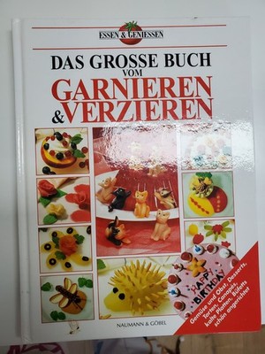 Das Grosse Buch Von Garnieren Und Verzieren Backbuch