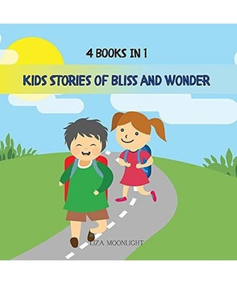Awereness Increasing Kids Fables: 4 BOOKS IN 1: 4 BOOKS IN 1, Liza Moonlight