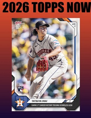  2026 Topps Now #50 TATSUYA IMAI 1st Victiry Scoreless Houston Astros Presale