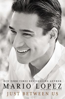 Just Between Us by Steve Santagati and Mario Lopez (2014, Hardcover)