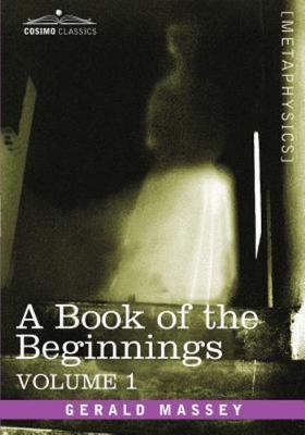 A Book of the Beginnings (1) (Cosimo Classics... 9781602068292 by Massey, Gerald