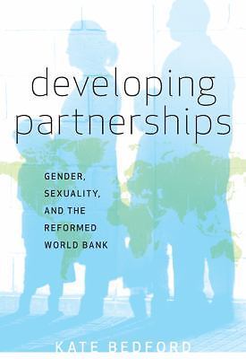Developing Partnerships: Gender, Sexuality, and the Reformed World Bank by Bedf