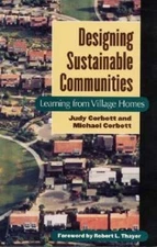 Designing Sustainable Communities: Learning from Village Homes by Corbett: Used
