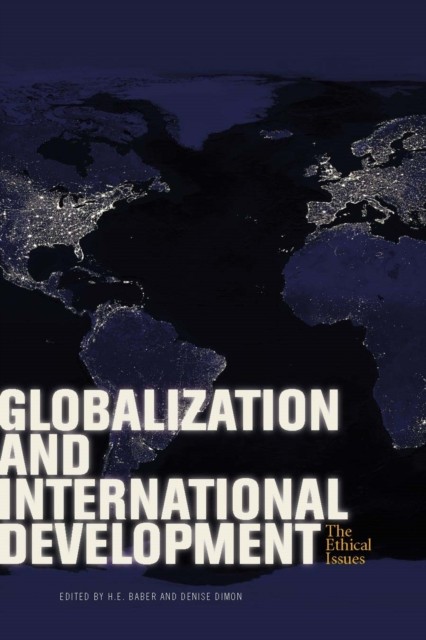 Globalization and International Development The Ethical Issues (Paperback Book)