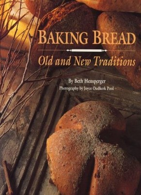 Baking Bread: Old and New Traditions,Beth Hensperger, Joyce Oudk