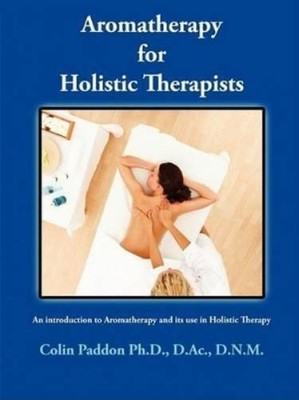 Colin Paddon Aromatherapy For Holistic Therapists (Taschenbuch)