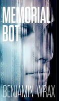 Benjamin Wrax | Memorial Bot | Buch | Englisch (2023) | Clink Street Publishing