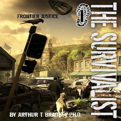 The Survivalist (Frontier Justice) Arthur T Bradley Paperback Ama