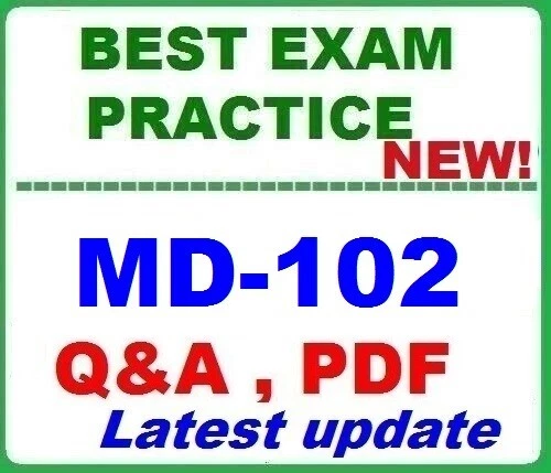 MD-102 Endpoint Administrator -  BEST Exam Q&A -2025!