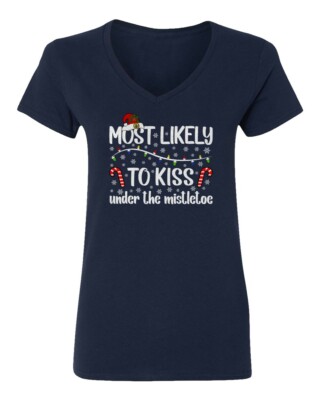 Most Likely To Kiss Under Mistletoe Merry Christmas Ladies' V-Neck Tshirt