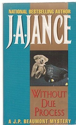 Without Due Process: A J. P. Beaumo..., Jance, Judith A