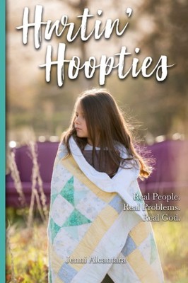 Hurtin' Hoopties: Real People. Real Problems. Real God. (Hooptie Series)