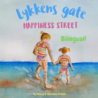 Happiness Street - Lykkens gate: A bilingual book for kids learning Norwegian (E