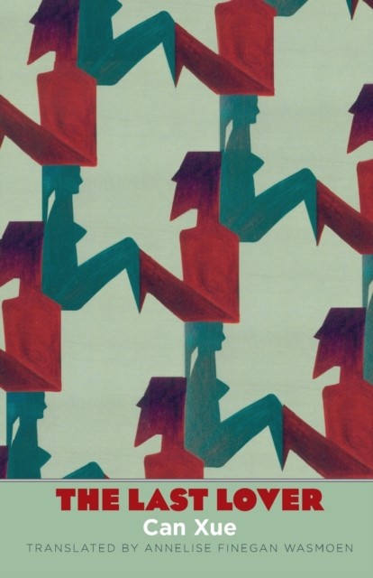 The Last Lover by Can Xue (Paperback Book)