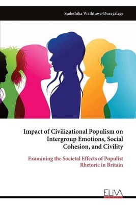 Impact of Civilizational Populism on Intergroup Emotions, Social Cohesion, and C