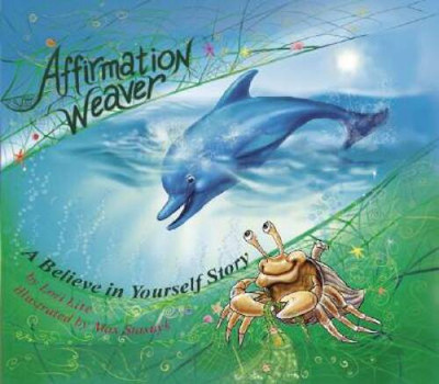 Affirmation Weaver: A Believe in Yourself Story, Designed to Help Ch - VERY GOOD
