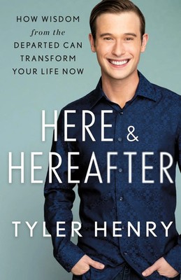Here & Hereafter | How Wisdom from the Departed Can Transform Your Life Now