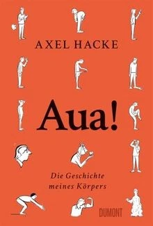 Aua!: Die Geschichte meines Körpers von Hacke, Axel | Buch | Zustand sehr gut - Bild 1 von 2