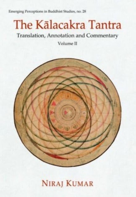 The Kalacakra Tantra by Niraj Kumar (Hardback Book)